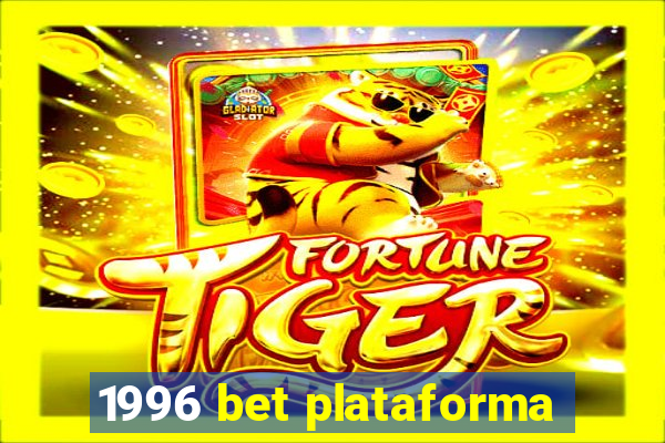 1996 bet plataforma